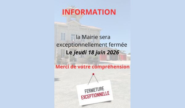 📢 INFORMATION &ndash; Fermeture exceptionnelle de la Mairie